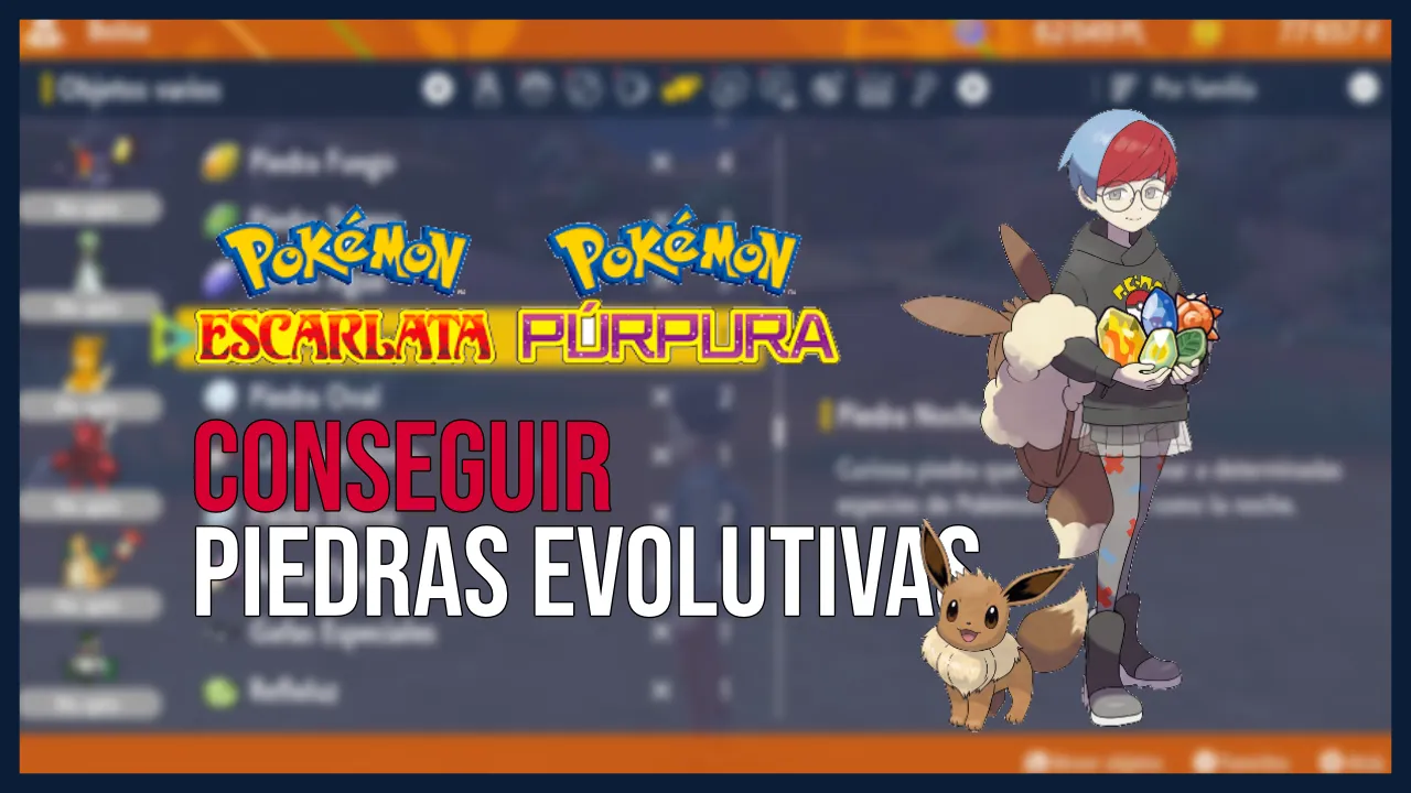 Piedras evolutivas en Pokémon Escarlata y Púrpura: Dónde conseguirlas todas